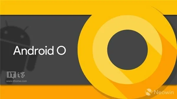 谷歌公司正在宣布推出Android O开发者预览版